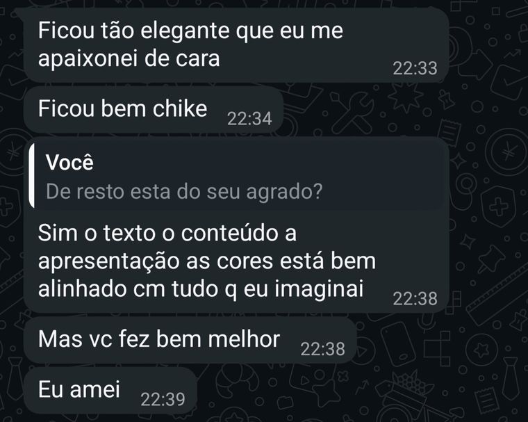 Depoimento: Ficou tão elegante que eu me apaixonei de cara. Ficou bem chique. Mas você fez bem melhor. Eu amei.